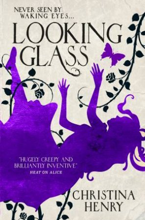 Looking Glass: The Chronicles of Alice Novellas by Christina Henry