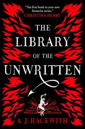 The Library Of The Unwritten by A. J. Hackwith
