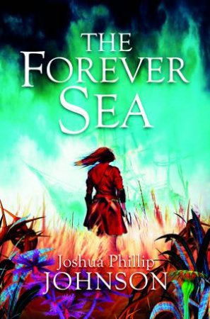 The Forever Sea by Joshua Phillip Johnson