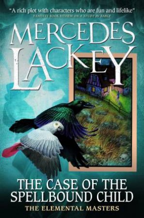 The Case Of The Spellbound Child by Mercedes Lackey