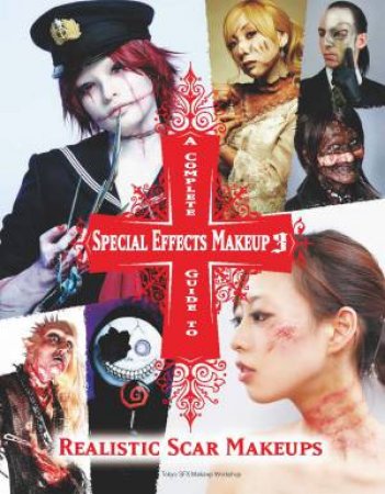 A Complete Guide To Special Effects Makeup 3 by Various