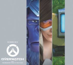 The Cinematic Art Of Overwatch by Matt Burns