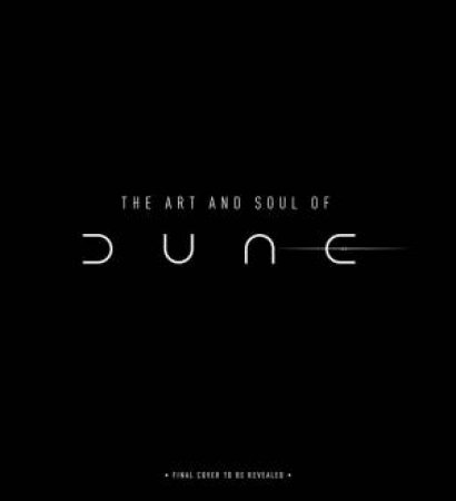 The Art And Soul Of Dune by Tanya Lapointe