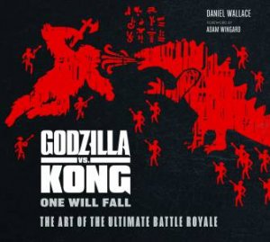 Godzilla Vs Kong - One Will Fall by Daniel Wallace