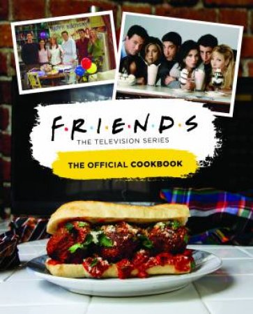 Friends: The Official Cookbook by Amanda Yee