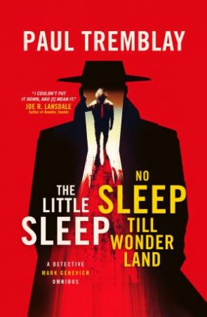 The Little Sleep And No Sleep Till Wonderland Omnibus by Paul Tremblay