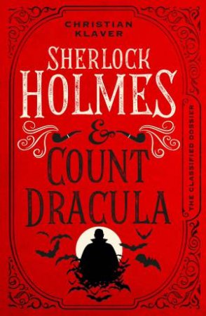 Classified Dossier - Sherlock Holmes And Count Dracula by Christian Klaver