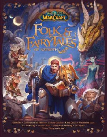 World Of Warcraft: Folk & Fairy Tales Of Azeroth by Christie Golden