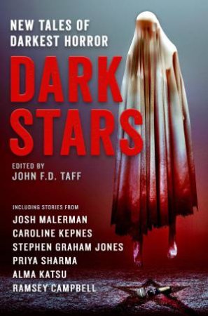Dark Stars by John F.D. Taff & Josh Malerman & Caroline Kepnes & Stephen Graham Jones