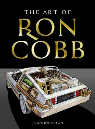 The Art Of Ron Cobb by Jacob Johnston