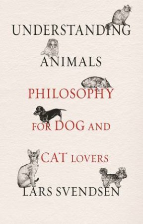 Understanding Animals by Lars Svendsen