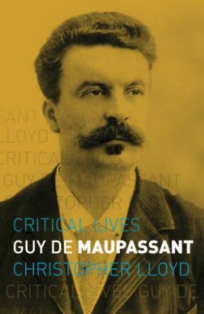 Guy De Maupassant by Christopher Lloyd