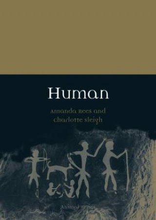 Human by Charlotte Sleigh & Amanda Rees