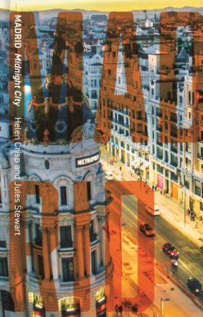 Madrid by Helen Crisp & Jules Stewart