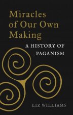 Miracles Of Our Own Making