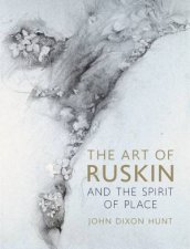 The Art Of Ruskin And The Spirit Of Place