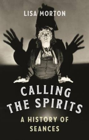 Calling The Spirits by Lisa Morton