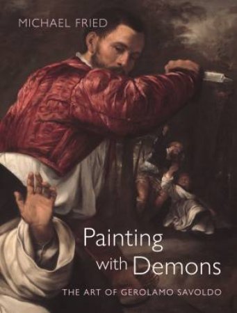 Painting With Demons by Michael Fried