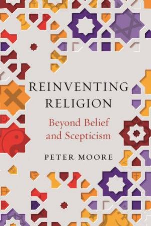 Reinventing Religion by Peter Moore