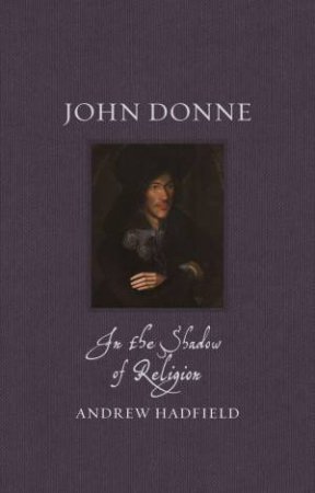 John Donne by Andrew Hadfield