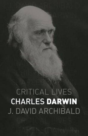 Charles Darwin by J. David Archibald