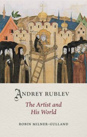 Andrey Rublev by Robin Milner-Gulland