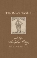 Thomas Nashe and Late Elizabethan Writing