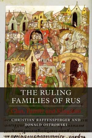 The Ruling Families of Rus by Christian Raffensperger & Donald Ostrowski