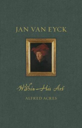 Jan van Eyck by Alfred Acres