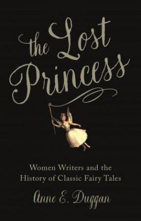 The Lost Princess by Anne E. Duggan