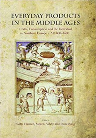 Everyday Products In The Middle Ages by Various