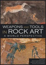 Weapons And Tools In Rock Art A World Perspective