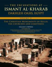 Excavations at Ismant alKharab Volume II  The Christian Monuments of Kellis The Churches and Cemeteries 2