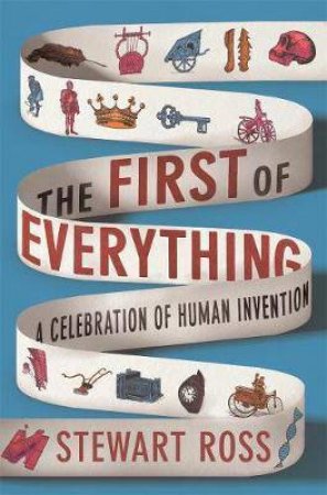 The First Of Everything by Stewart Ross