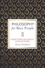 Philosophy For Busy People