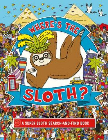 Where's The Sloth? by Andy Rowland