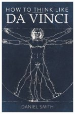 How To Think Like Da Vinci