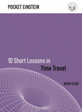 10 Short Lessons In Time Travel