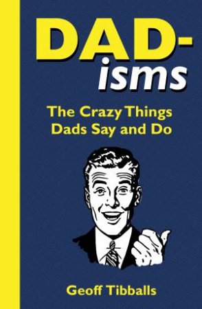 Dad-isms by Geoff Tibballs
