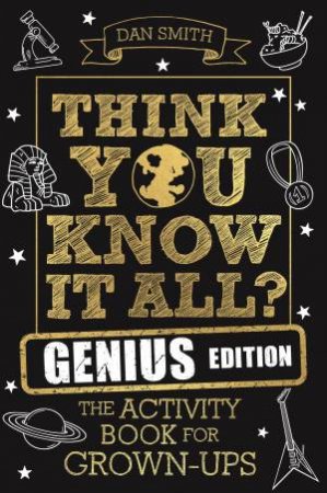 Think You Know It All? Genius Edition by Daniel Smith
