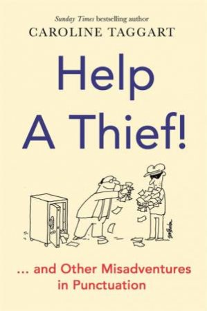 Help A Thief! by Caroline Taggart