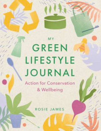 The Green Lifestyle Journal by Rosie James