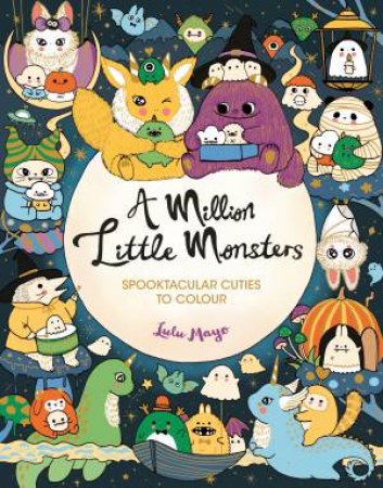 A Million Little Monsters by Lulu Mayo