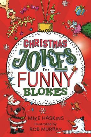 Christmas Jokes For Funny Blokes by Mike Haskins & Rob Murray