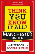 Think You Know It All Manchester United