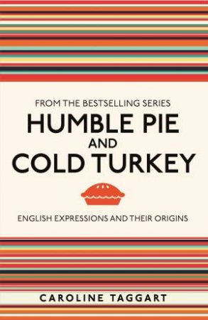 Humble Pie and Cold Turkey by Caroline Taggart