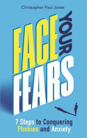 Face Your Fears by Christopher Paul Jones