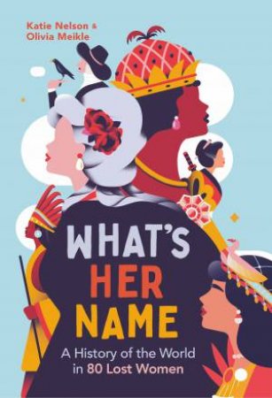 What’s Her Name by Katie Nelson & Olivia Meikle & What'sHerName Podcast