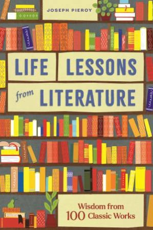 Life Lessons from Literature by Joseph Piercy