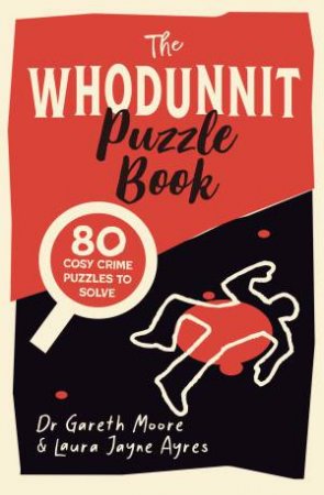Whodunnit Puzzle Book by Gareth Moore and Laura Jayne Ayres